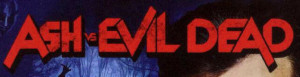 Ash vs Evil Dead (Lionsgate)