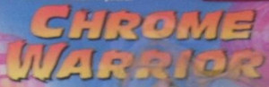 Chrome Warrior