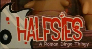 Halfsies - A Roman Dirge Thingy
