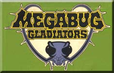 Megabug Gladiators