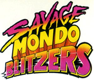 Savage Mondo Blitzers