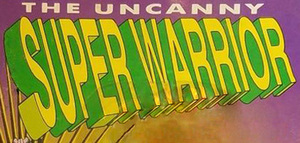 Uncanny Super Warrior