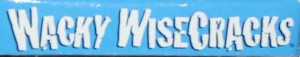 Wacky WiseCracks